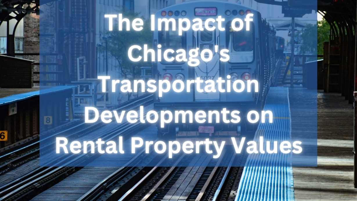 The Impact of Chicago's Transportation Developments on Rental Property Values